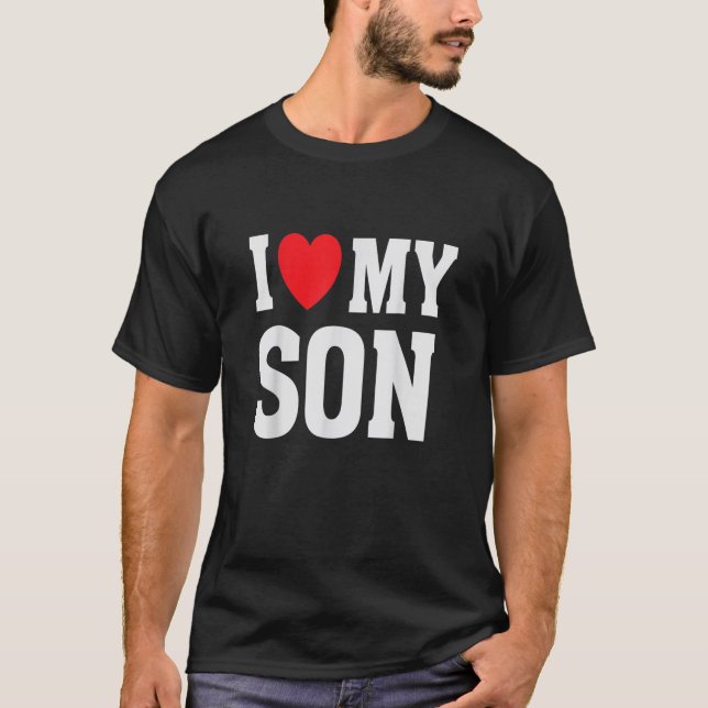 I Heart Love My Son  Proud Parent Mum Mother Dad T-Shirt (Front)