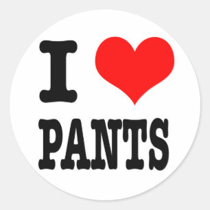 I HEART (LOVE) PANTS CLASSIC ROUND STICKER