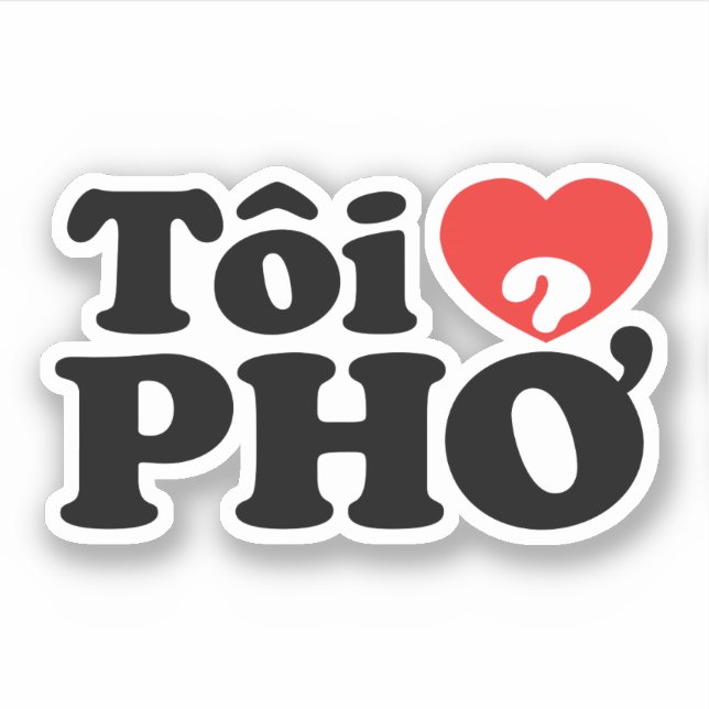 I Heart (Love) Pho (Tôi ❤ PHỞ) Vietnamese Language (Front)
