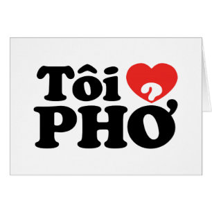 I Heart (Love) Pho (Tôi ❤ PHỞ) Vietnamese Language