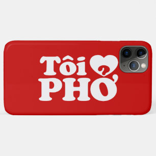 I Heart (Love) Pho (Tôi ❤ PHỞ) Vietnamese Language iPhone 11 Pro Max Case