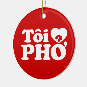 I Heart (Love) Pho (Tôi ❤ PHỞ) Vietnamese Language Ceramic Ornament