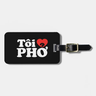 I Heart (Love) Pho (Tôi ❤ PHỞ) Vietnamese Language Luggage Tag