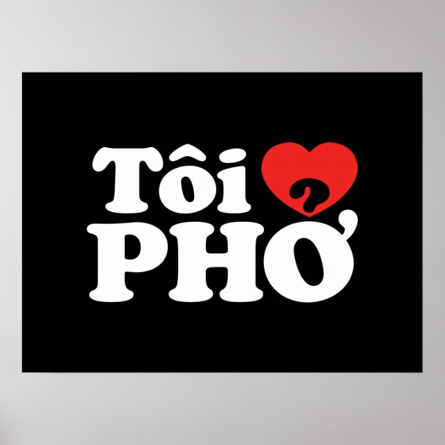 I Heart (Love) Pho (Tôi ❤ PHỞ) Vietnamese Language Poster (Front)