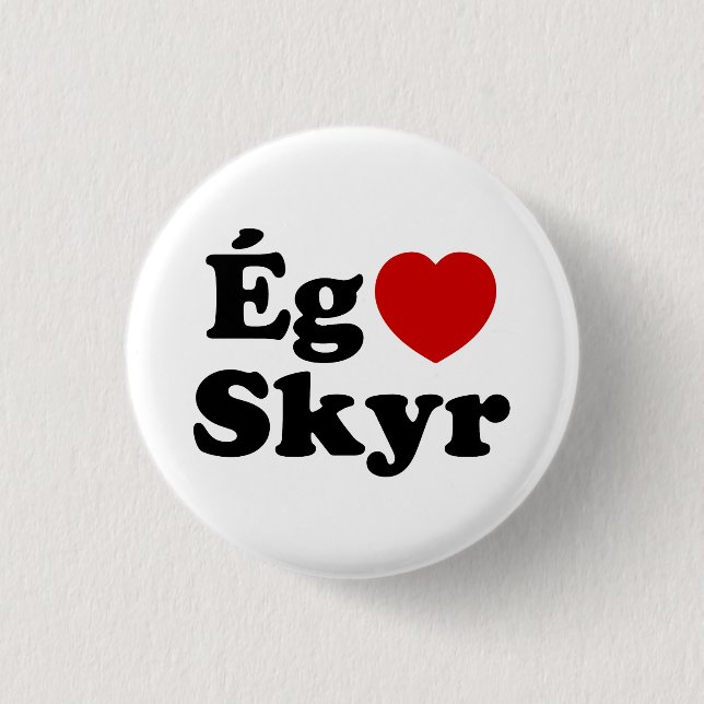 I Heart (Love) Skyr [Ég Elska Skyr] Icelandic 3 Cm Round Badge (Front)