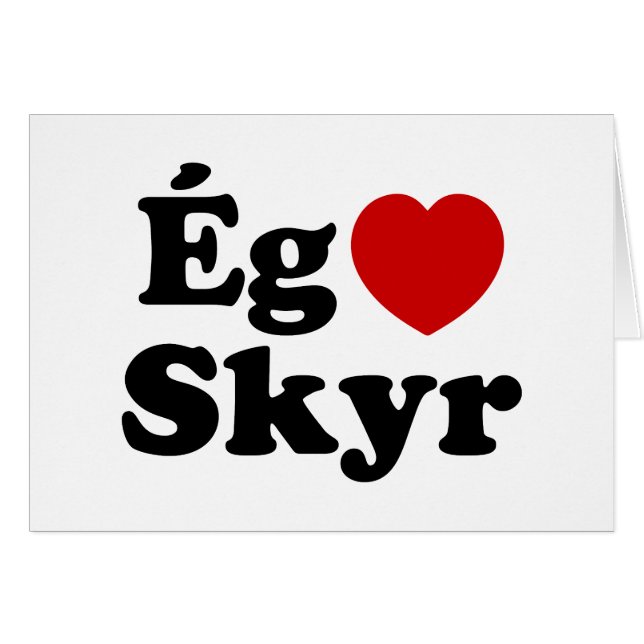 I Heart (Love) Skyr [Ég Elska Skyr] Icelandic Card (Front Horizontal)