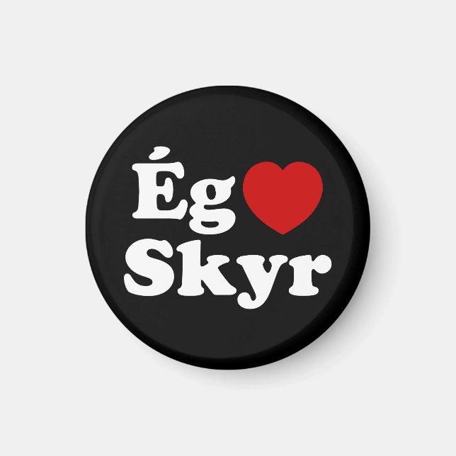 I Heart (Love) Skyr [Ég Elska Skyr] Icelandic Magnet (Front)