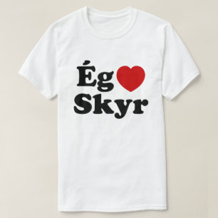 I Heart (Love) Skyr [Ég Elska Skyr] Icelandic T-Shirt