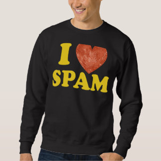 I Heart Love Spam Canned Cooked Pork Food  Spam Sweatshirt