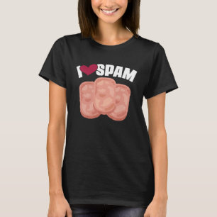 I Heart Love Spam Canned Cooked Pork Food  Spam T-Shirt