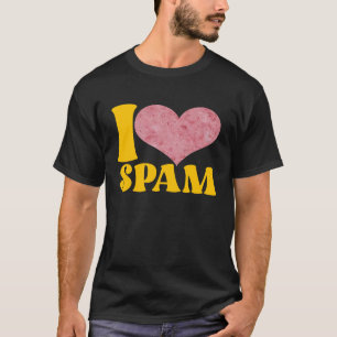 I Heart Love Spam Canned Cooked Pork Food  Spam T-Shirt