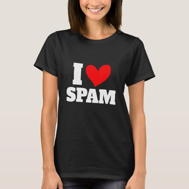 I Heart Love Spam Canned Cooked Pork Food Spam T-Shirt (Front)