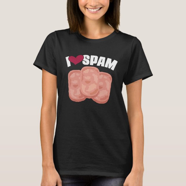 I Heart Love Spam Canned Cooked Pork Food  Spam T-Shirt (Front)