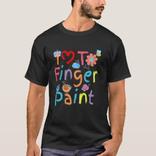 I Heart Love to Finger Paint Funny Valentine Art B T-Shirt