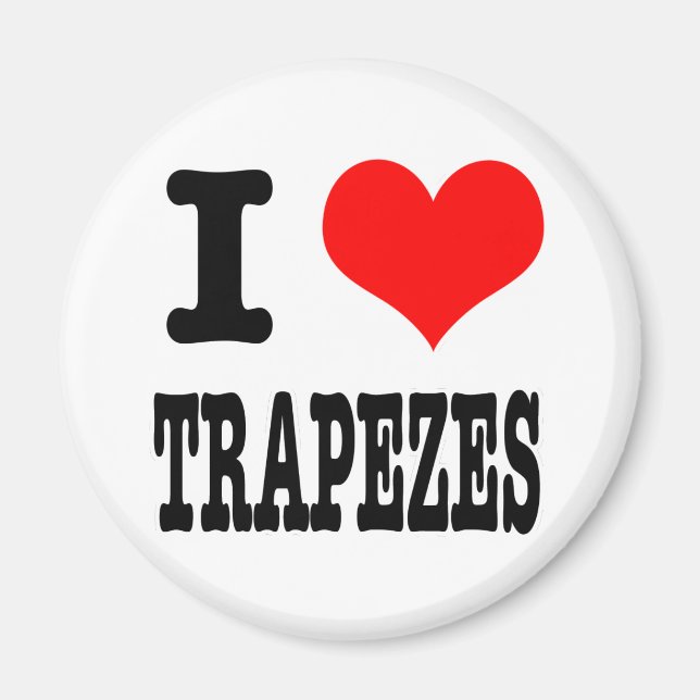 I HEART (LOVE) TRAPEZES MAGNET (Front)