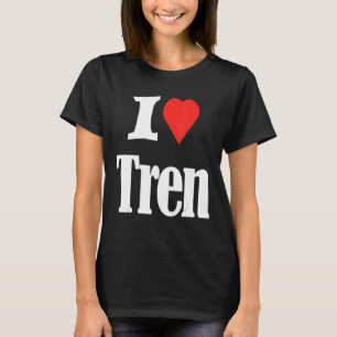 I Heart Love Tren Design Workout Quote T-Shirt