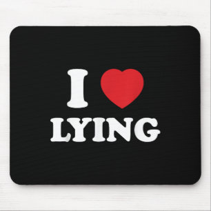 I Heart Lying_ Ironic Statement Quote Snarky Humou Mouse Pad