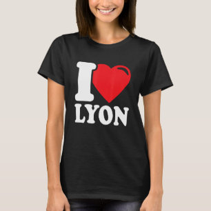 I Heart Lyon Beautiful Lyon City I Love Lyon T-Shirt