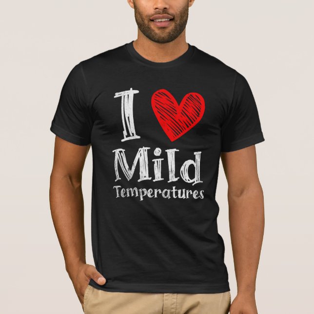 I Heart Mild Temperatures T-Shirt (Front)