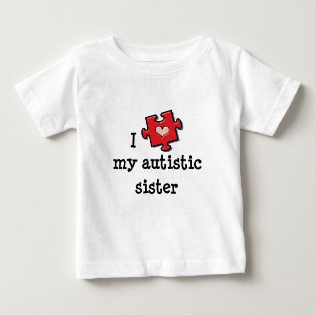 I Heart My Autistic Sister Autism Baby T-shirt (Front)