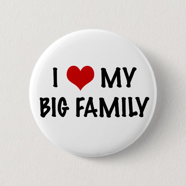 I Heart My Big Family 6 Cm Round Badge (Front)