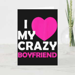 I Heart My Crazy Boyfriend Funny Valentines Gift Card
