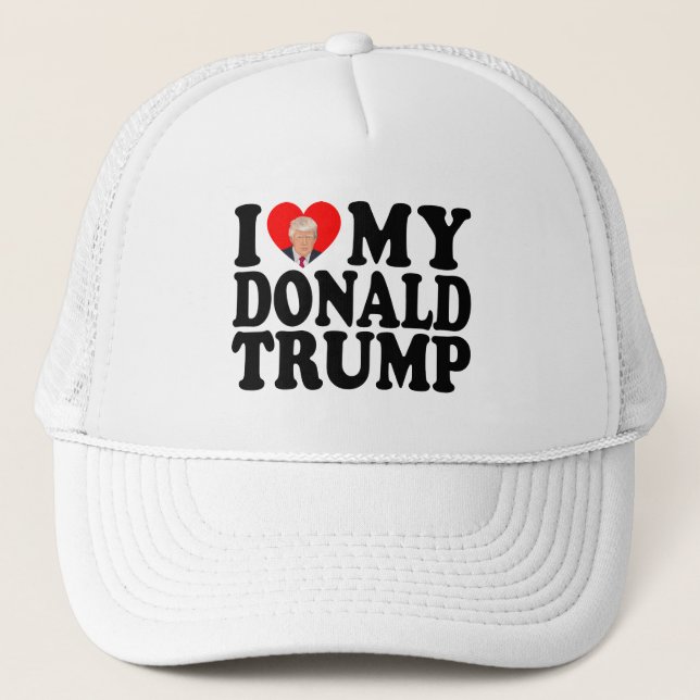 I Heart My Donald Trump 47th President Trucker Hat (Front)