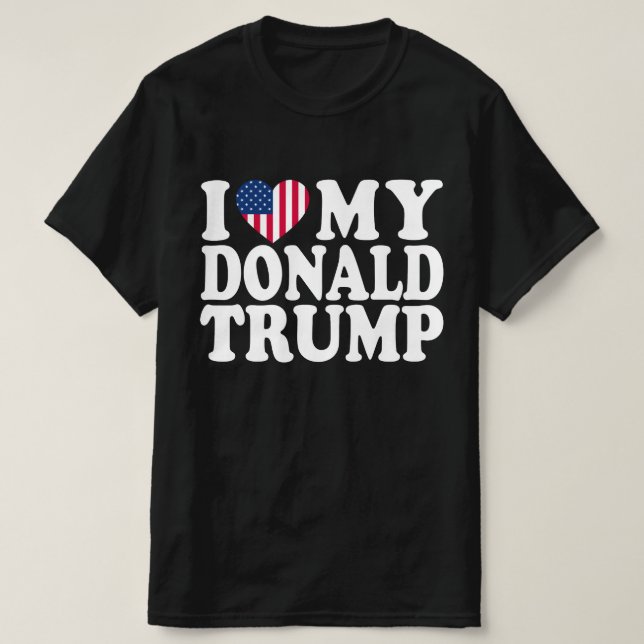 I Heart My Donald Trump For President 2024  T-Shirt (Design Front)