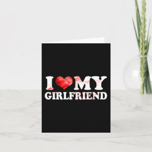 I Heart My Girlfriend Love Valentine Couple For Bo Card