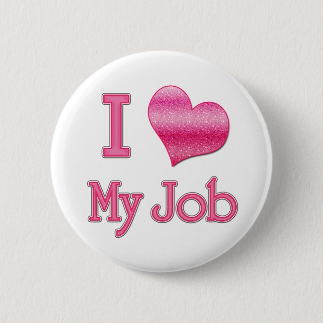 I Heart My Job 6 Cm Round Badge (Front)