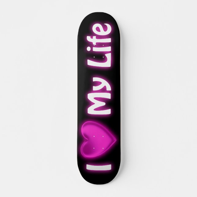 I Heart My Life Black and Hot Pink Skateboard (Front)