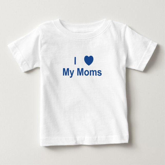 I Heart My Moms Baby T-Shirt (Front)
