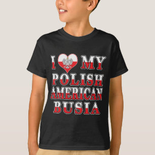 I Heart My Polish American Busia T-Shirt