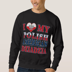 I Heart My Polish American Dziadzia Sweatshirt