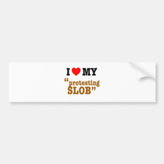 I Heart My "Protesting Slob" Bumper Sticker