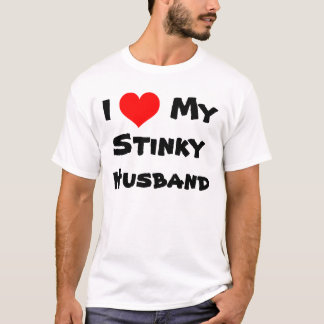I Heart My Stinky Husband T-Shirt