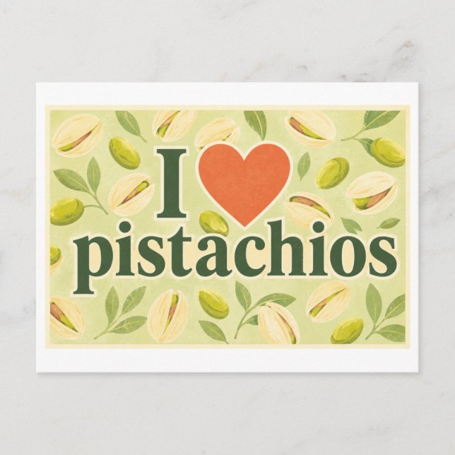 "I [Heart] Pistachios" Postcard (Front)