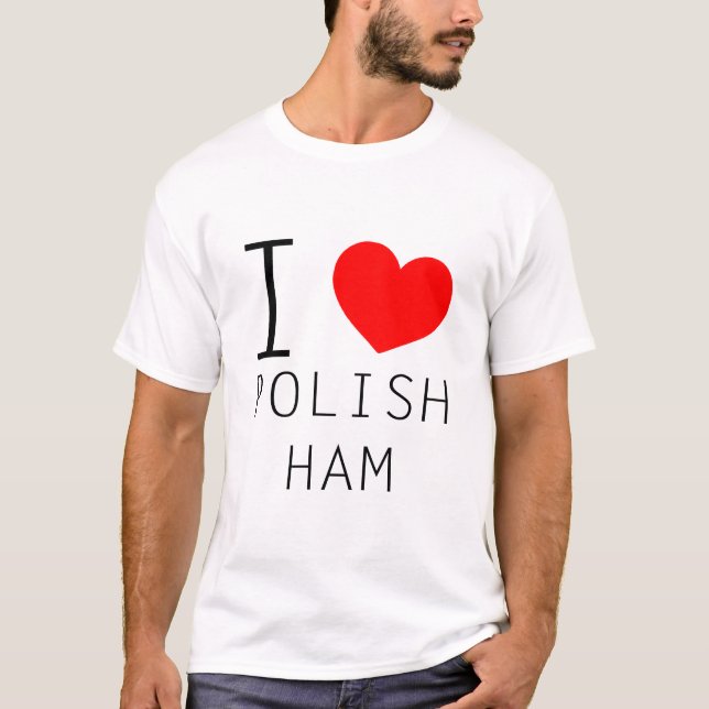I HEART Polish Ham T-Shirt (Front)