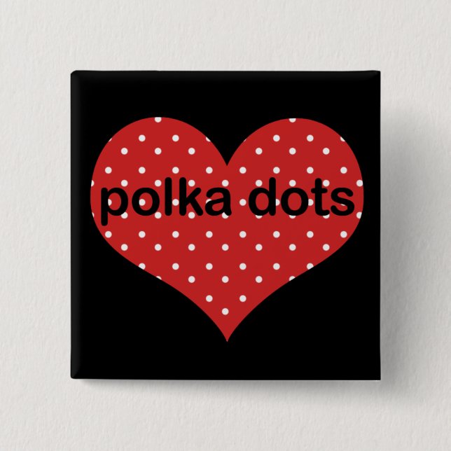 I Heart Polka Dots 15 Cm Square Badge (Front)