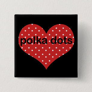 I Heart Polka Dots 15 Cm Square Badge
