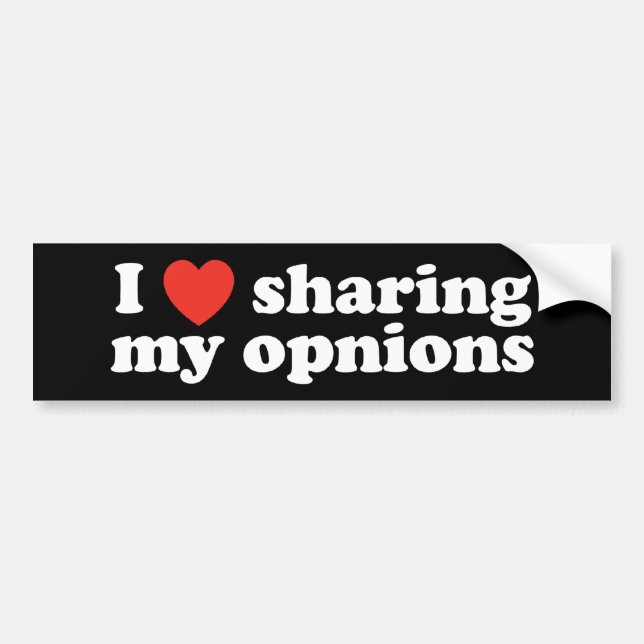 I Heart Sharing My Opinions Bumper Sticker (Front)
