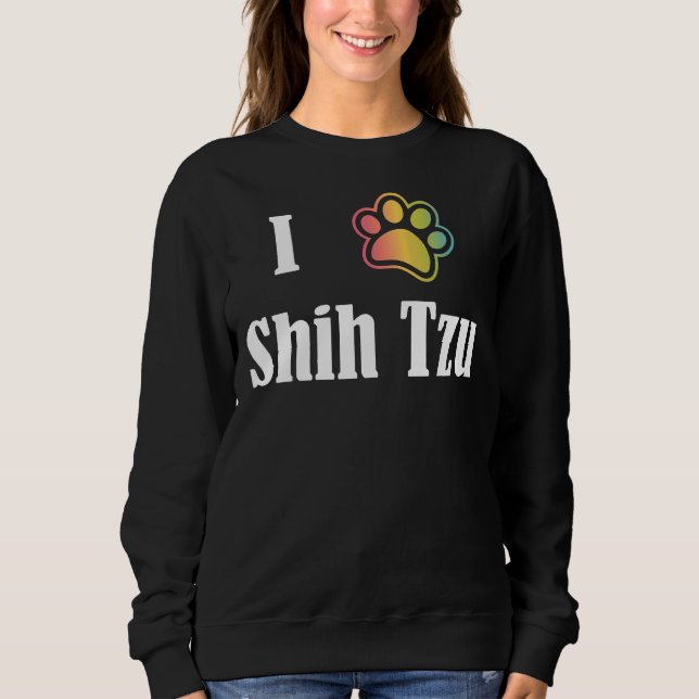 I Heart Shih Tzu  I Love Shih Tzu     Sweatshirt (Front)
