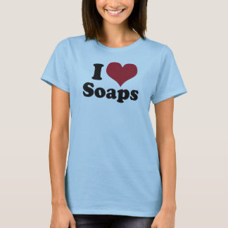 I Heart soaps T-Shirt