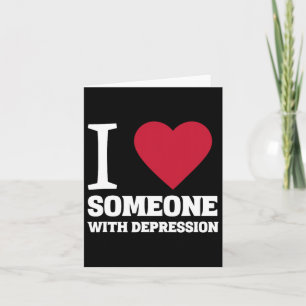 I Heart Someone With Depression Suicide Awareness Card