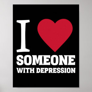 I Heart Someone With Depression Suicide Awareness  Poster