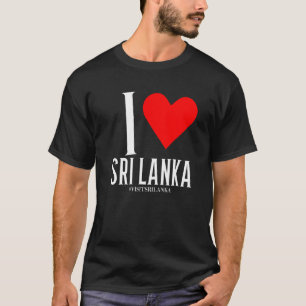 I Heart Sri Lanka I Love Sri Lanka Visit Srilank T-Shirt