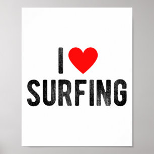 I Heart Surfing Funny Saying Quote Surfing Lover Poster