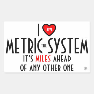 I -heart symbol- the metric system (plus joke) rectangular sticker