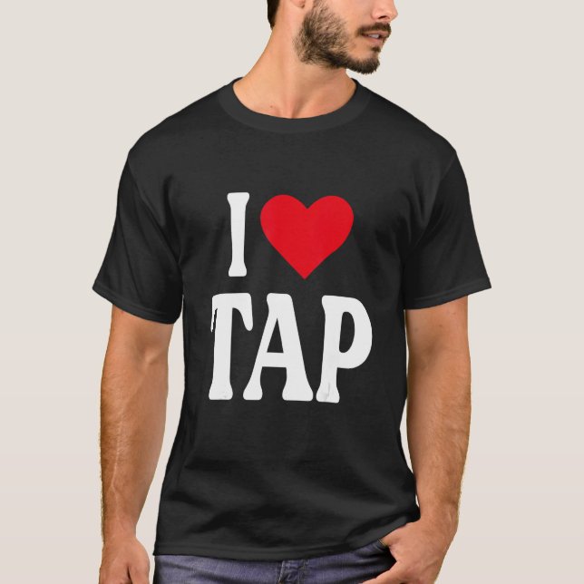 I Heart Tap with Red heart I love Tap T-Shirt (Front)