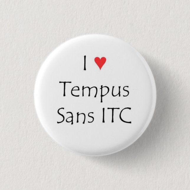 I heart Tempus Sans ITC 3 Cm Round Badge (Front)